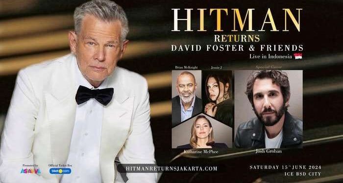 David Foster Kembali Gelar Konser di Indonesia Juni Mendatang 1 Hitman Returns: David Foster & Friends Live In Indonesia 2024.