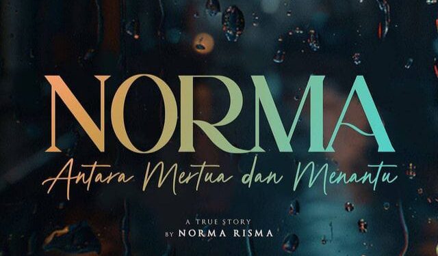 Film Norma: Antara Mertua dan Menantu Angkat Kisah Norma Risma 1 Film Norma: Antara Mertua dan Menantu.