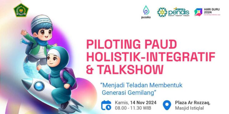 426 RA Jadi Percontohan PAUD Holistik Integratif, Ada Makan Bergizi Gratis 1 Piloting PAUD Holistik-Integratif & Talkshow.