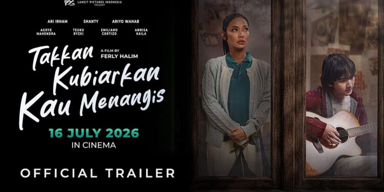 Official trailer film "Takkan Kubiarkan Kau Menangis".